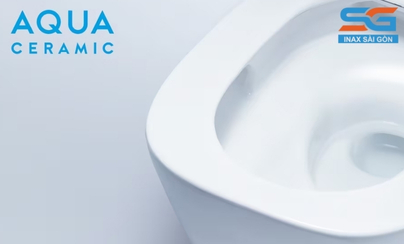 Công nghệ Aqua Ceramic của Inax là gì? Có thực sự chống bám bẩn ?